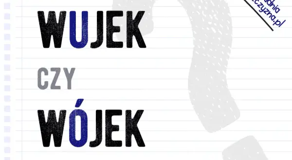 "Wujek" mała czy wielka litera? Ortografia bez tajemnic!