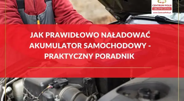 Jak prawidłowo naładować akumulator samochodowy? Praktyczny poradnik. W tle mechanik i silnik auta.