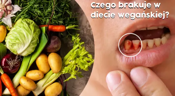 Czego brakuje w diecie wegańskiej? Kluczowe niedobory i ich rozwiązania