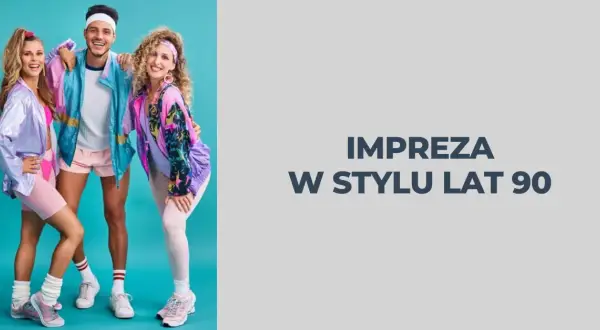 Impreza w stylu lat 90: jak ubrać się, by nie wyglądać nudno