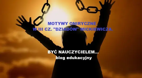 Motyw ojczyzny w Dziadach cz 3: Jak cierpienie kształtuje naród
