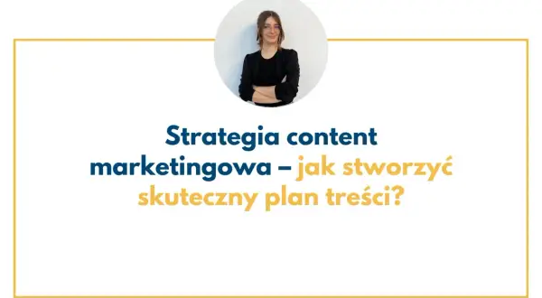 Kobieta w okularach prezentuje strategię content marketingową. Jak stworzyć skuteczny plan treści?