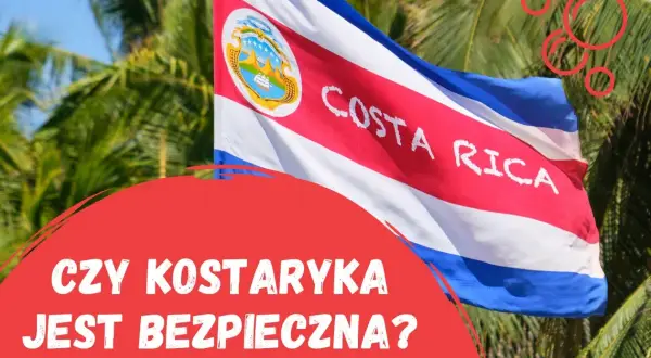 Czy na Kostaryce jest bezpiecznie? Odkryj prawdę o bezpieczeństwie turystów