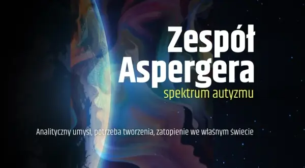 Zrozumienie, na czym polega choroba Aspergera: analityczny umysł, potrzeba tworzenia, zatopienie we własnym świecie.