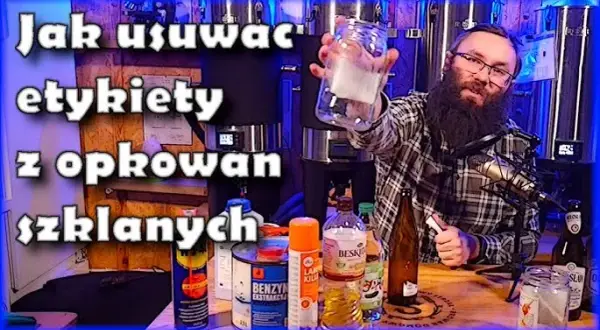 Jak usunąć naklejkę z butelki szklanej - skuteczne metody bez uszkodzeń