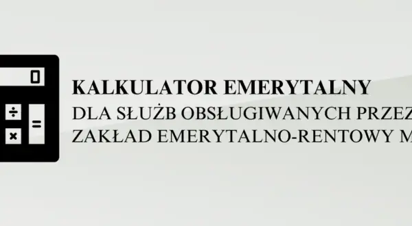 Kalkulator emerytalny dla służb obsługiwanych przez Zakład Emerytalno-Rentowy MSWiA. Oblicz swoją emeryturę policyjną.