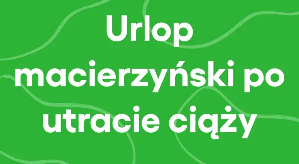 Urlop macierzyński po utracie ciąży. Czas na żałobę i regenerację.