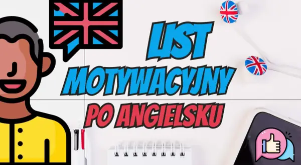 Szukasz inspiracji? Zobacz przykłady list motywacyjny po angielsku, które pomogą Ci w karierze.