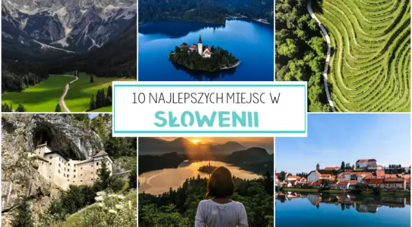Słowenia: Najpiękniejsze miejsca i plan podróży marzeń odkryj!