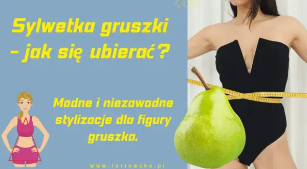 Sylwetka gruszki - jak się ubierać? Modne stylizacje dla figury gruszka. Miarka krawiecka owija się wokół gruszki i talii.