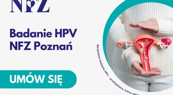 Badanie HPV NFZ Poznań. Czy do dermatologa potrzebne jest skierowanie? Umów się na bezpłatne badanie profilaktyczne.