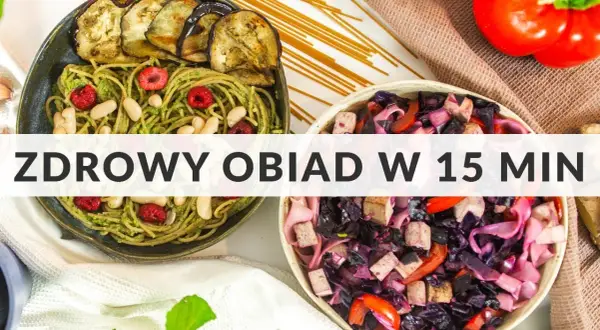 Szybki i zdrowy obiad: Przepisy w 15-30 minut (Sprawdzone!)