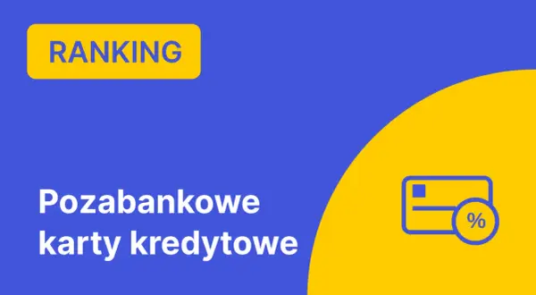 Ranking pozabankowych kart kredytowych. Znajdź kartę kredytową online bez BIK.