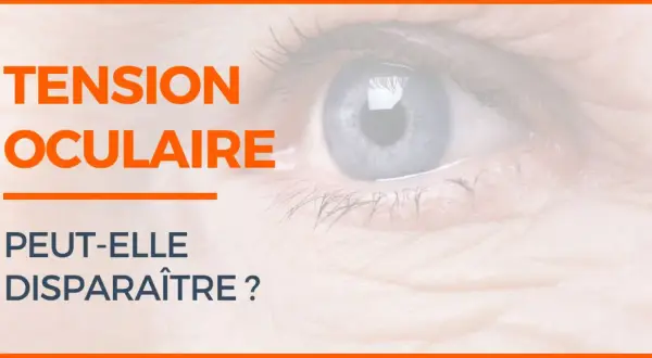 Gros plan sur un œil bleu, avec le texte "TENSION OCULAIRE PEUT-ELLE DISPARAÎTRE ?".