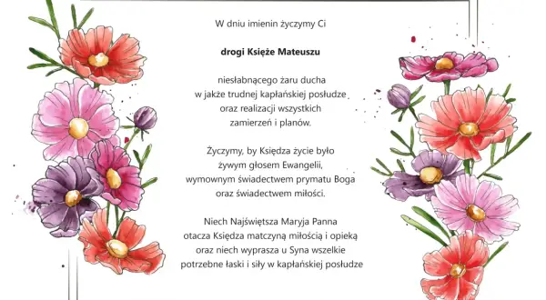 W dniu imienin życzymy Ci, drogi Księże Mateuszu, niesłabnącego żaru ducha w kapłańskiej posłudze.