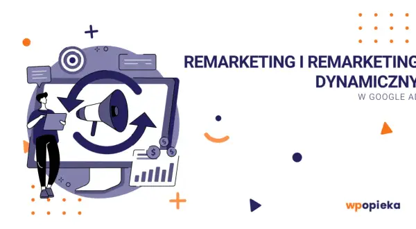 Grafika ilustruje strategię remarketing dynamiczny Google Ads: osoba z tabletem, głośnik, wykresy i strzałki symbolizujące powracających klientów.