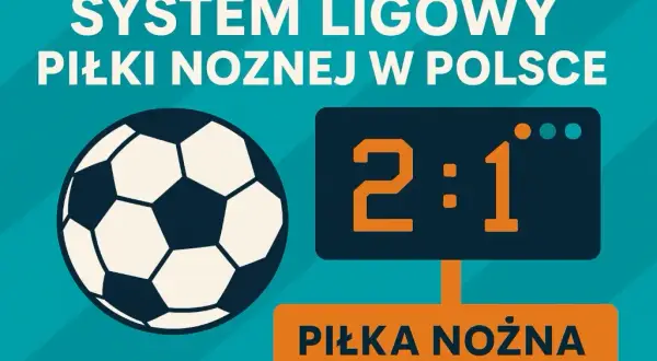Ile jest lig w piłce nożnej w Polsce? Zaskakująca struktura rozgrywek!