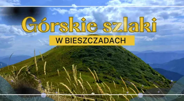 Zielone szczyty w Bieszczadach, ścieżka wije się po zboczu, a na horyzoncie widać kolejne pasma górskie.