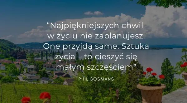Wspomnienia cytaty do albumu ze zdjęciami: "Najpiękniejszych chwil w życiu nie zaplanujesz. One przyjdą same. Sztuka życia – to cieszyć się małym szczęściem”.
