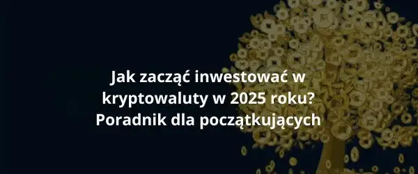 Kryptowaluty dla początkujących: Jak inwestować krok po kroku?