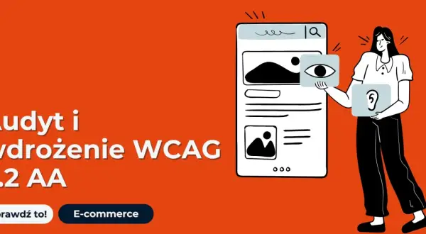 Audyt i wdrożenie WCAG 2.2 AA. Dowiedz się, wcag co to jest i jak zapewnić dostępność cyfrową.