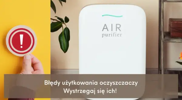 Oczyszczacz powietrza jaki wybrać – uniknij błędów przy wyborze