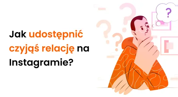 Ilustracja mężczyzny w okularach, zastanawiającego się nad pytaniami, z tekstem "Jak udostępnić czyjąś relację na Instagramie?".