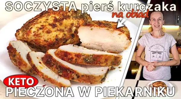 Ile piec pierś z kurczaka w piekarniku w folii, aby była soczysta?