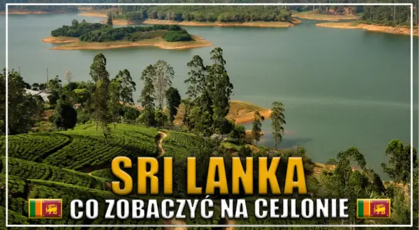 Sri Lanka: Atrakcje, porady i plan podróży marzeń przewodnik