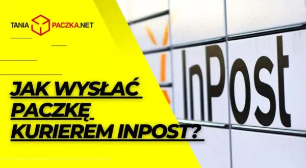 Żółte tło z tekstem "JAK WYSŁAĆ PACZKĘ KURIEREM INPOST?" i logo InPost.