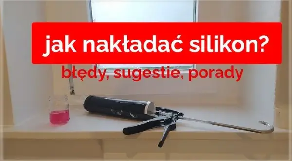 Jak kłaść silikon na silikon? Prawidłowo i awaryjnie poradnik