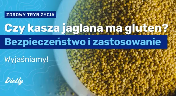 Kasza jaglana: z czego jest? Bez glutenu, goryczki i pełna zdrowia!