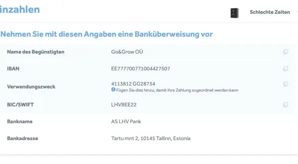 Banküberweisung für Go&Grow OÜ. IBAN: EE777700771004427507. Verwendungszweck: 4113812 GG28734. BIC: LHVBEE22. AS LHV Pank, Tallinn, Estland.