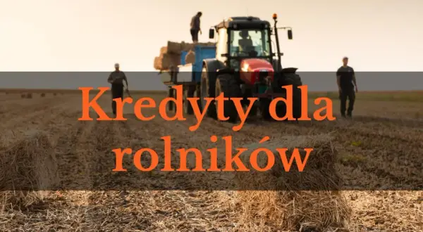 Rolnicy zbierają plony przy pomocy traktora. Dostępne są kredyty dla rolników na rozwój gospodarstwa.