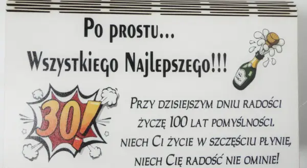 Po prostu... Wszystkiego Najlepszego!!! Wesołe życzenia na 30 urodziny z szampanem i liczbą 30.
