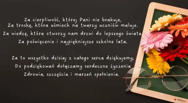 Mądre życzenia na Dzień Nauczyciela: dziękujemy za cierpliwość, wiedzę i troskę. Dołączamy życzenia zdrowia i szczęścia.