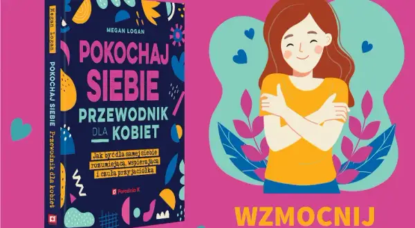 Miłość własna: 7 ćwiczeń na co dzień. Pokochać siebie.
