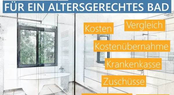 Tipps für ein altersgerechtes Bad: Kosten, Kostenübernahme, Krankenkasse, Zuschüsse, Badewanne, Dusche.