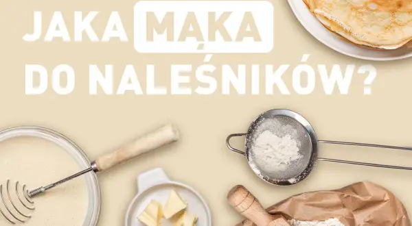 Jaka mąka do naleśników? Składniki do pysznych naleśników: ciasto, masło, mąka w sitku i woreczku, gotowe placki.