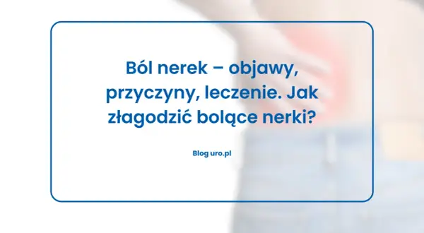 Ból nerek czy pleców? Rozróżnij objawy i działaj!