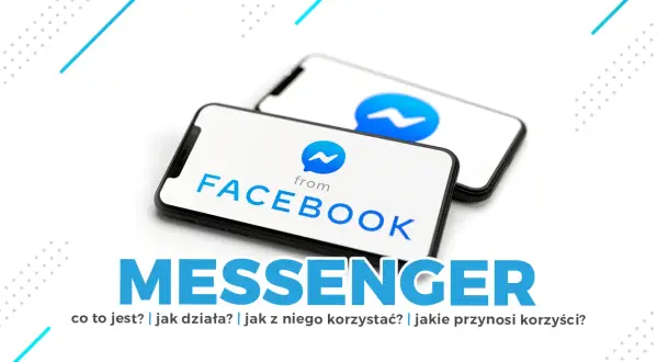 Jak działa Messenger? Proste wyjaśnienie funkcji i korzystania z aplikacji krok po kroku