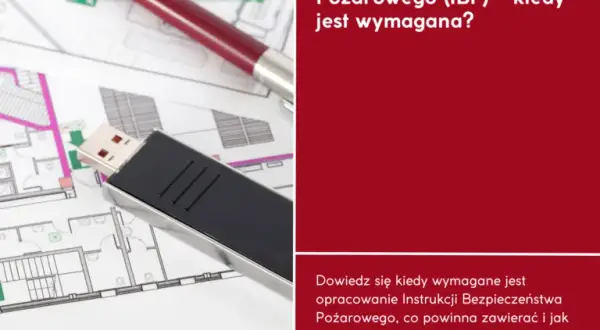 Instrukcja Bezpieczeństwa Pożarowego: Czy Twój obiekt jej wymaga?