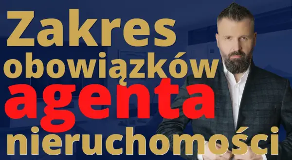Agent nieruchomości czym się zajmuje - kluczowe zadania i obowiązki