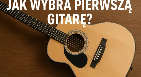 Piękna, prawdziwa gitara dla dzieci, idealna na pierwszy instrument. Jak wybrać najlepszą?