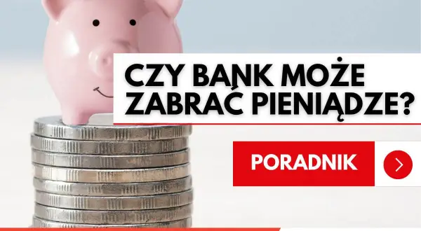 Różowa świnka-skarbonka na stosie monet. Tekst: "Czy bank może zabrać pieniądze?". Poradnik.