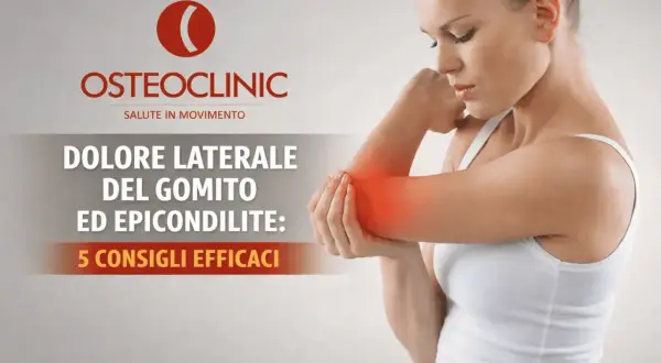 Donna con dolore all'articolazione del gomito, evidenziato in rosso. Testo: "Dolore laterale del gomito ed epicondilite: 5 consigli efficaci".