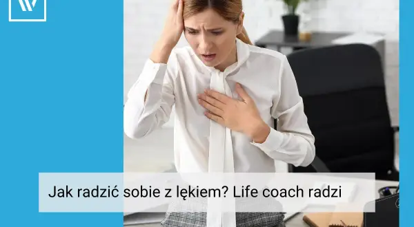 Jak żyć z lękiem? Sprawdzone sposoby i pomoc specjalisty