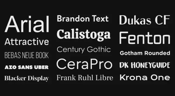 Kolekcja fontów: Arial, Brandon Text, Dukas CF, Calistoga, Fenton, Attractive, Century Gothic, Gotham Rounded, BEBAS NEUE BOOK, CeraPro, DK HONEYGUIDE, AZO SANS UBER, Blacker Display, Frank Ruhl Libre, Krona One.