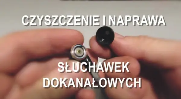 Jak naprawić słuchawki douszne - krok po kroku do pełnej sprawności