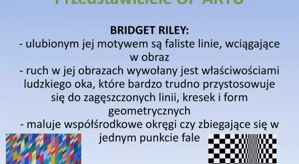 Bridget Riley, mistrzyni OP ARTU, tworzy iluzje optyczne. Jej dzieła, pełne falistych linii i geometrycznych form, wciągają widza w hipnotyzujący taniec. Co to pop? To właśnie ten efekt!
